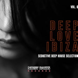 Deep Love Ibiza, Vol. 6 (Seductive Deep House Selection)