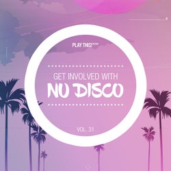 Get Involved With Nu Disco Vol. 31