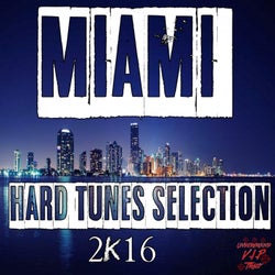 Miami Hard Tunes Selection 2K16