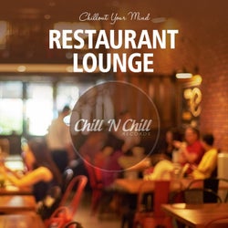 Restaurant Lounge: Chillout Your Mind