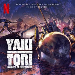 Yakitori: Soldiers of Misfortune (Soundtrack from the Netflix Series)