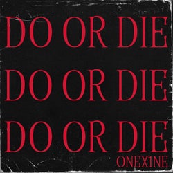 DO OR DIE