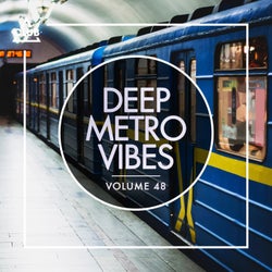 Deep Metro Vibes Vol. 48