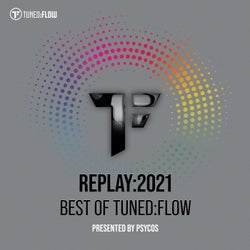 Replay:2021 - Best of Tuned:Flow (Presented by Psycos)