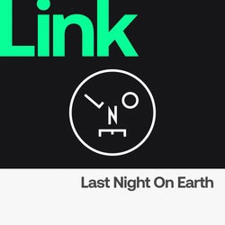 LINK Label | Last Night On Earth