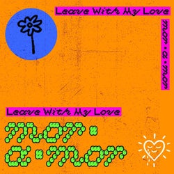 Leave With My Love