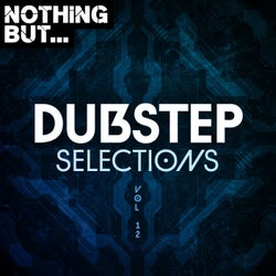 Nothing But... Dubstep Selections, Vol. 12