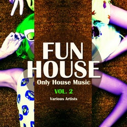 Funhouse, Vol. 2 (Only House Music)