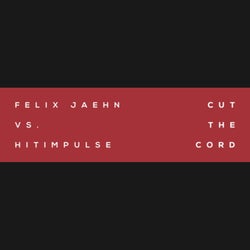 Cut The Cord (Felix Jaehn Vs. Hitimpulse)
