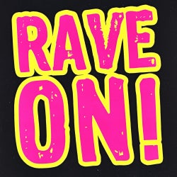 Rave On!