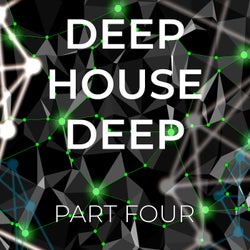 Deep House Deep - Part Four