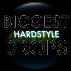 Biggest Drops: Hardstyle