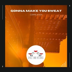 Gonna Make You Sweat