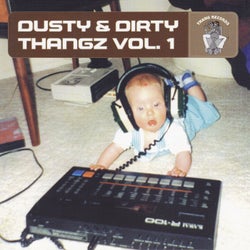 Dusty & Dirty Thangz Vol. 1