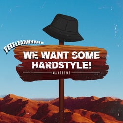 We Want Some Hardstyle