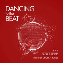 Dancing To The Beat (20 Super Groovy Tunes), Vol. 1
