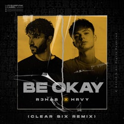 Be Okay - Clear Six Remix