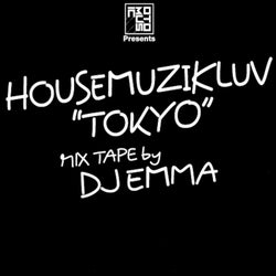 Housemuzikluv "Tokyo" (Mixtape by DJ Emma)