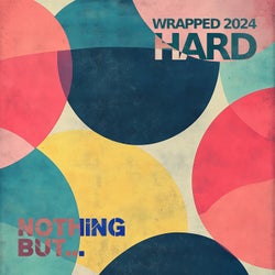 Nothing But... Wrapped 2024 Hard