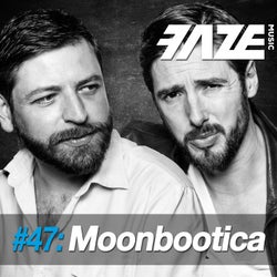 Faze #47: Moonbootica