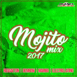 Mojito Mix 2017 (Reggaeton, Dembow, Mambo & Electro Latino)