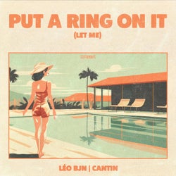 Put a Ring on It (Let Me) (feat. Cantin)