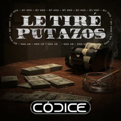 Le Tiré Putazos (En Vivo)