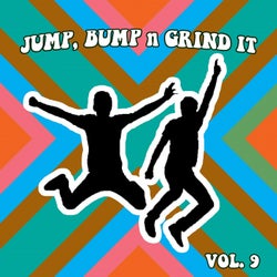 Jump Bump n Grind It, Vol. 9