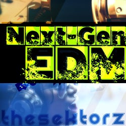 Next-Gen EDM