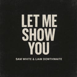 LET ME SHOW YOU