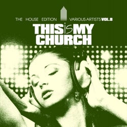 This Is My Church, Vol. 8 (The House Edition)