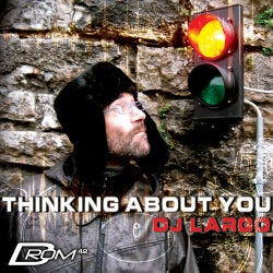 Thinking About You (Mixed By DJ Largo)