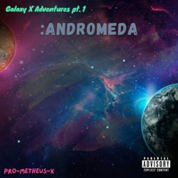 Galaxy X Adventures, Pt.1: Andromeda
