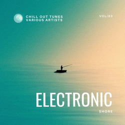 Electronic Shore (Chill out Tunes), Vol. 3