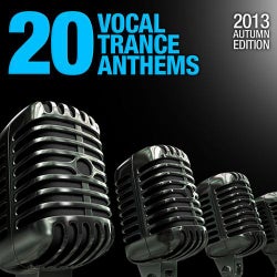 20 Vocal Trance Anthems - 2013 Autumn Edition