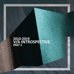 2010-2019 Introspective, Pt. 2