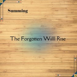 The Forgotten Will Rise