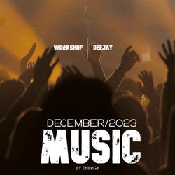 Work Shop  Deejay December 2023 Music By Energy