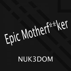 Epic Motherfucker (Hardstyle Mixes)