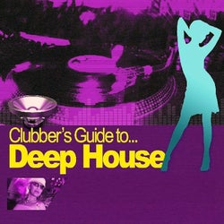 Clubber's Guide to Deep House