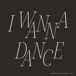 I WANNA DANCE