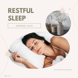 Restful Sleep - Supreme Calm And Relaxing Music, Vol. 03