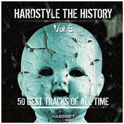 Hardstyle: The History, Vol. 5 (50 Best Tracks of All Time)
