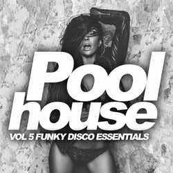 Poolhouse, Vol. 5: Funky Disco Essentials