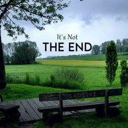 It`s Not The End