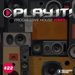Play It! - Progressive House Vibes Vol. 22