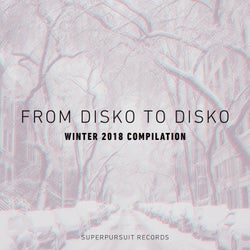 From Disko to Disko(Winter 2018 Compilation)