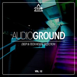 Audioground - Deep & Tech House Selection Vol. 12