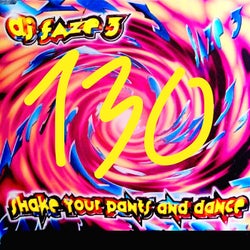 Shake Your Pants and Dance (130 bpm)