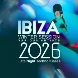 Ibiza Winter Session 2026 (Late Night Techno Kisses)